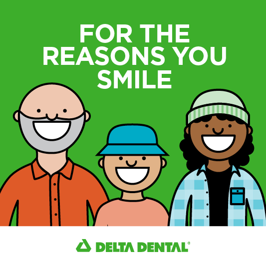 Delta Dental For The Reasons You Smile